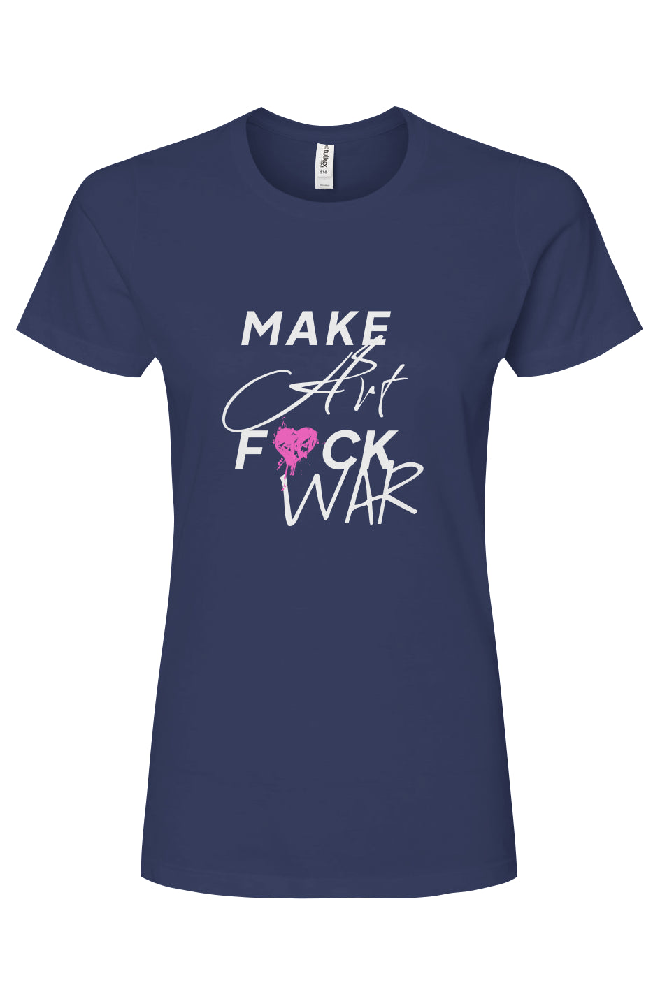 Make Art F*ck War - Women's T-Shirt