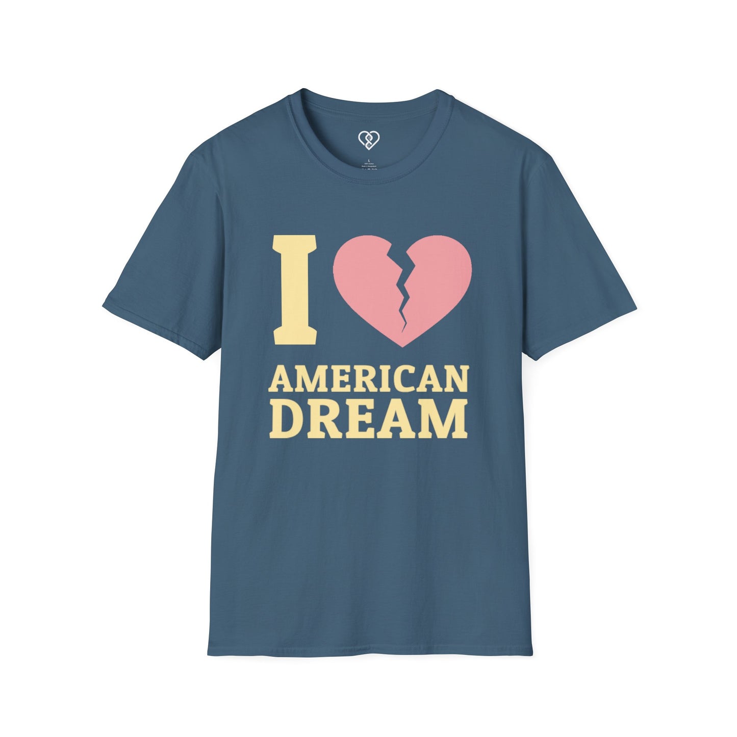 I (Broken Heart) American Dream T-Shirt — Satirical Patriotic Tee
