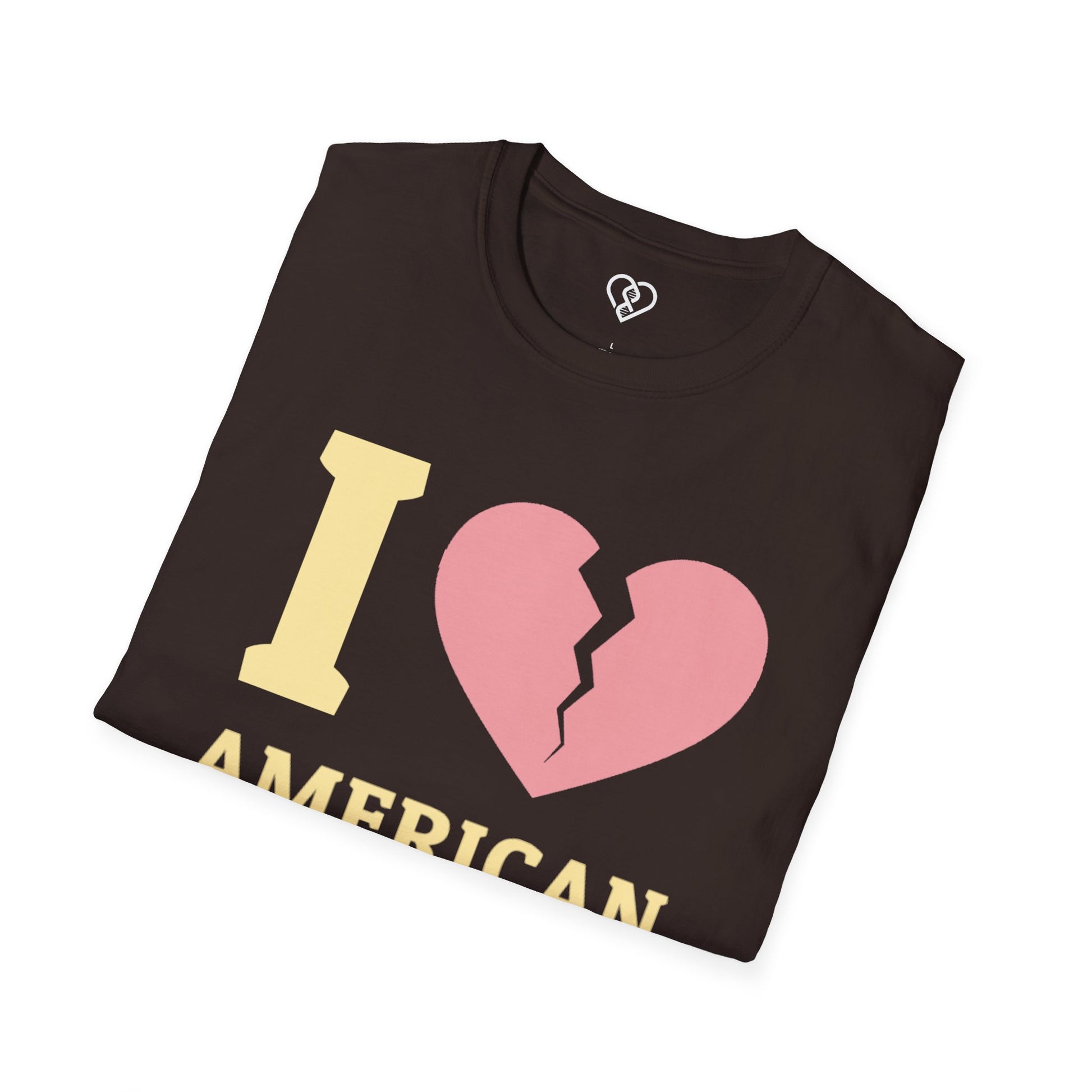 I (Broken Heart) American Dream T-Shirt — Satirical Patriotic Tee