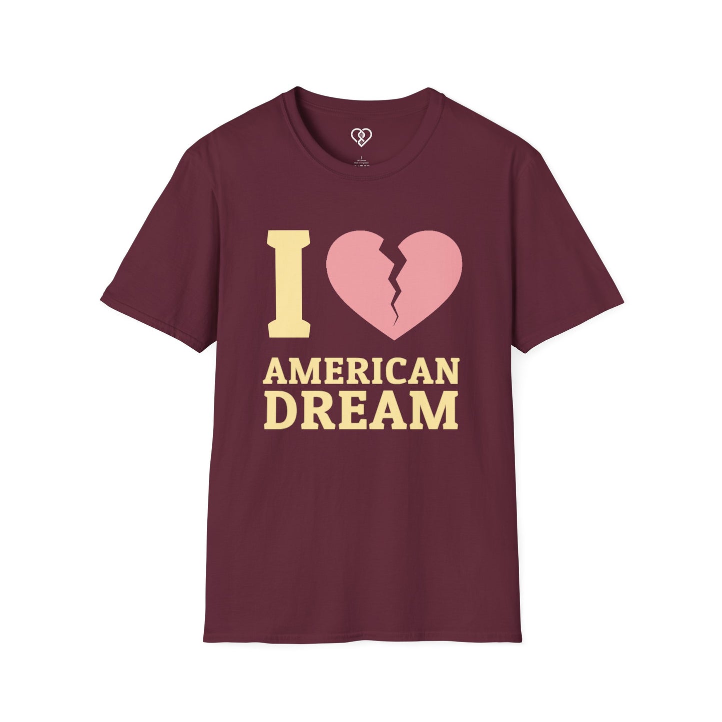 I (Broken Heart) American Dream T-Shirt — Satirical Patriotic Tee