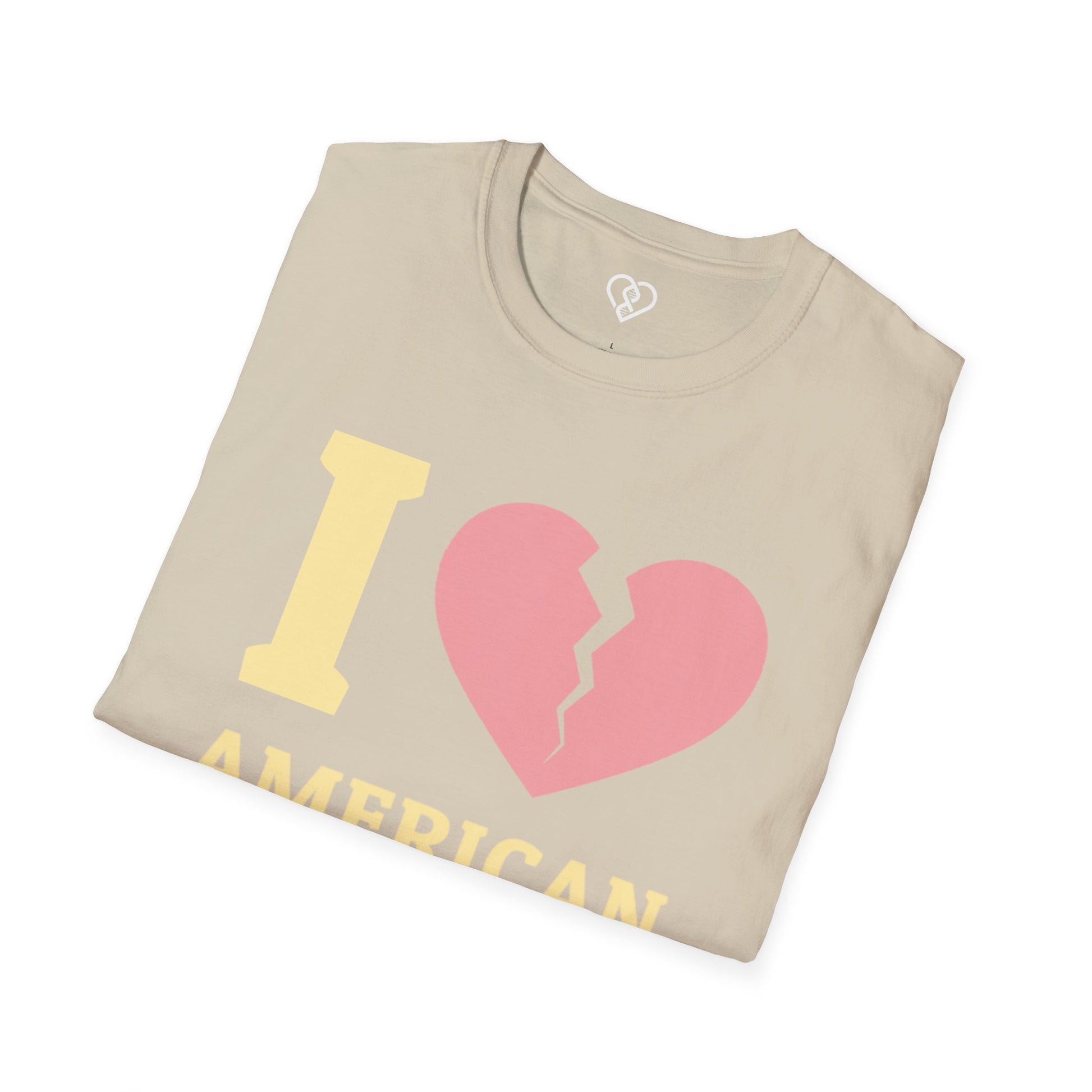 I (Broken Heart) American Dream T-Shirt — Satirical Patriotic Tee