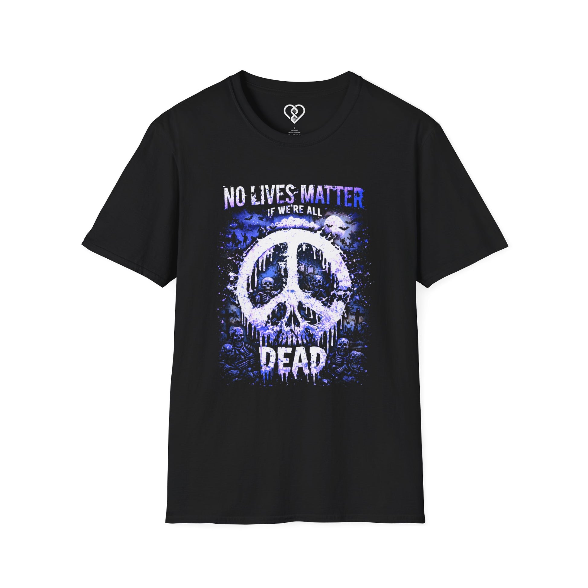 No Lives Matter...If We're All DEAD Zombie Edition Statement Tee