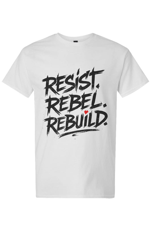 Resist Rebel Rebuild (Black Ink) T-Shirt