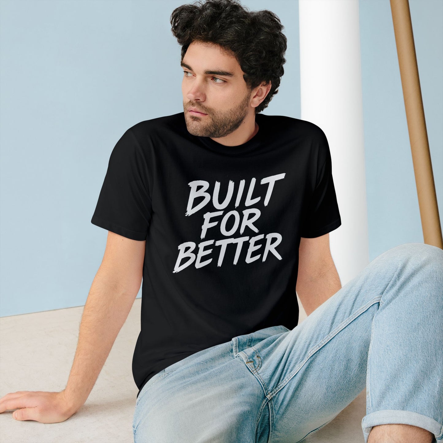 Built For Better Organic T-Shirt — Motivational Graphic Tee for Everyday Wear