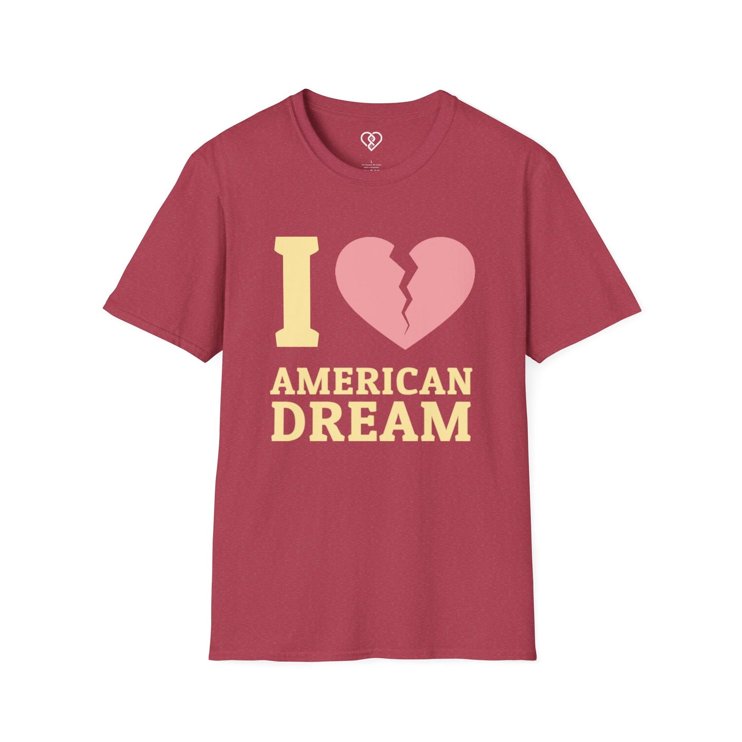 I (Broken Heart) American Dream T-Shirt — Satirical Patriotic Tee