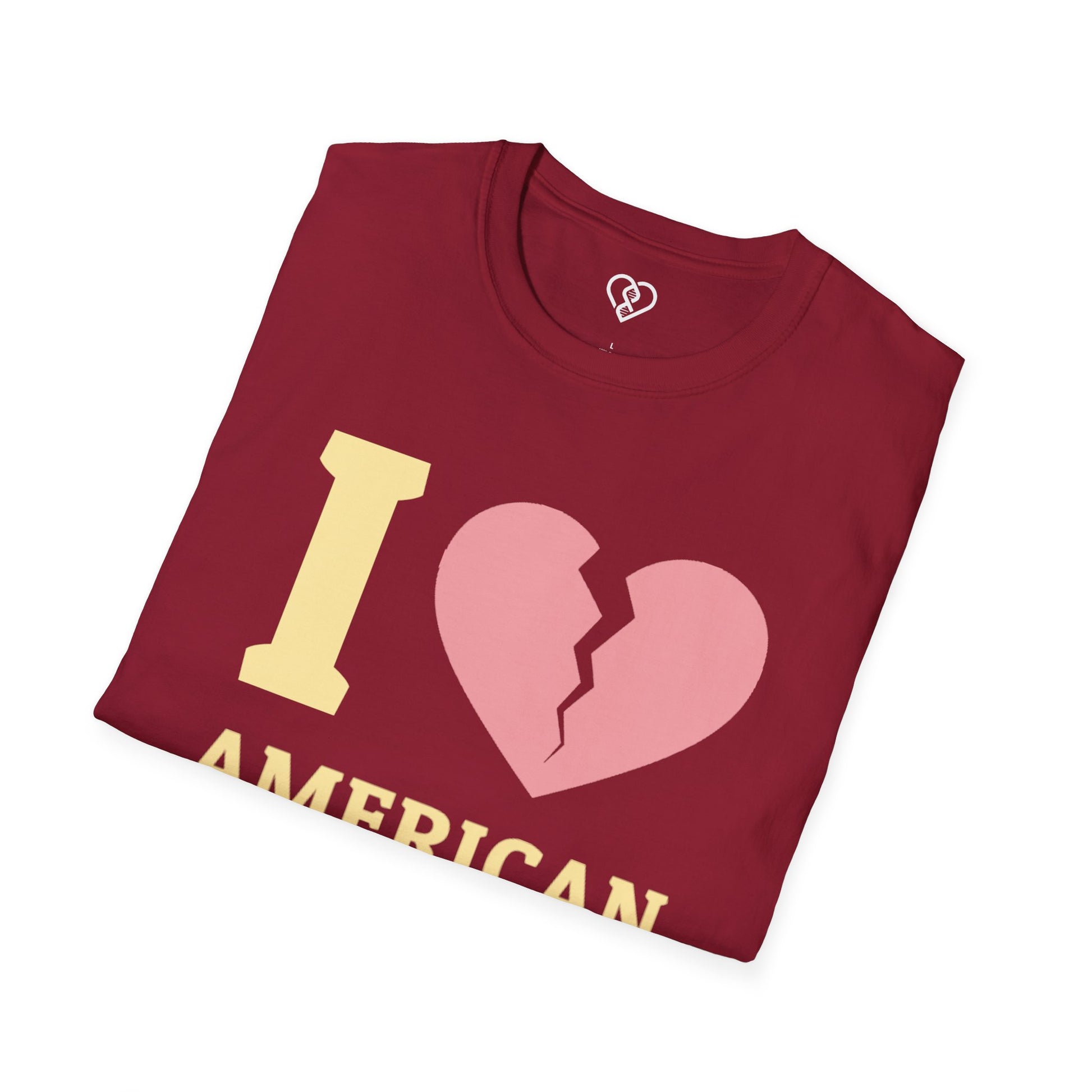 I (Broken Heart) American Dream T-Shirt — Satirical Patriotic Tee