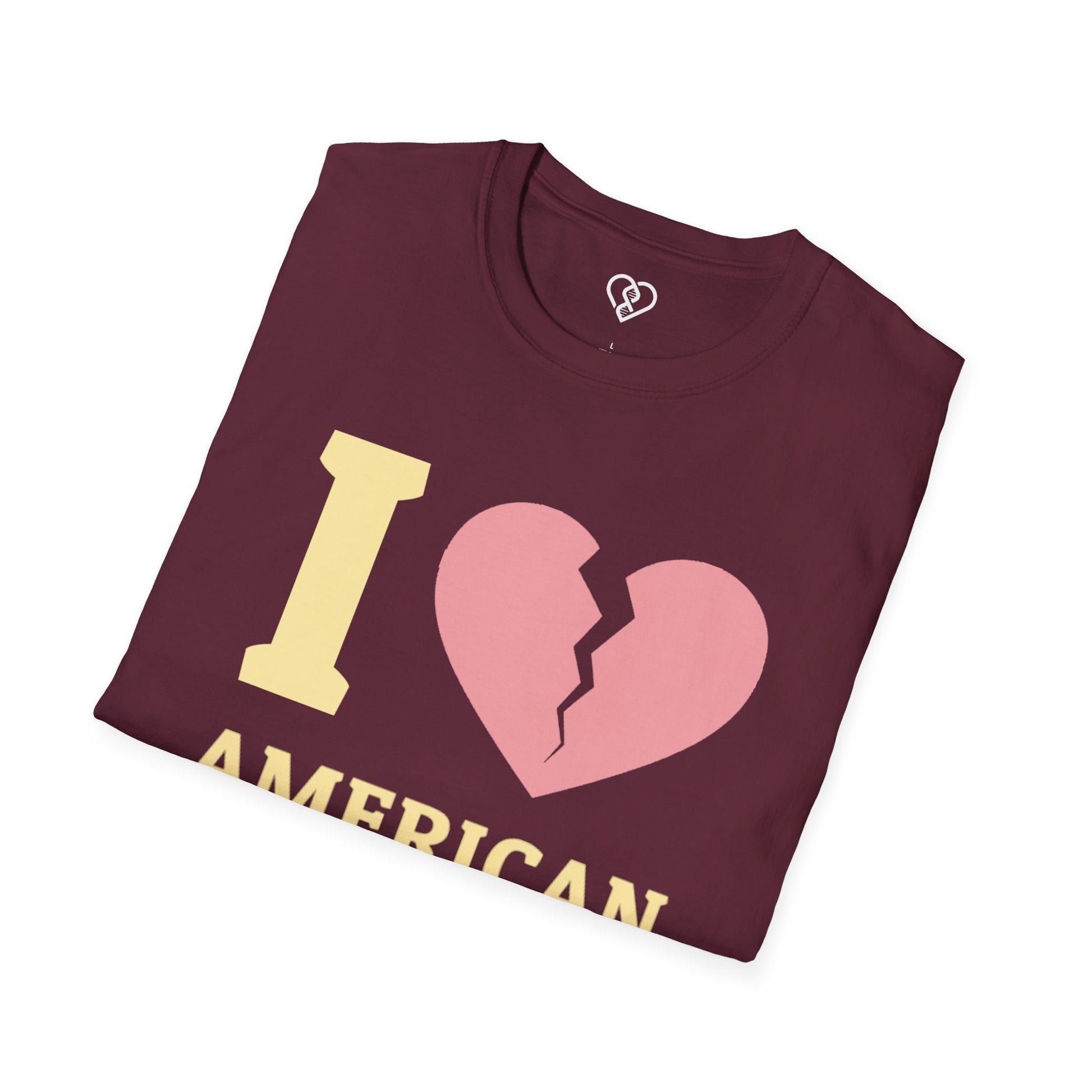 I (Broken Heart) American Dream T-Shirt — Satirical Patriotic Tee