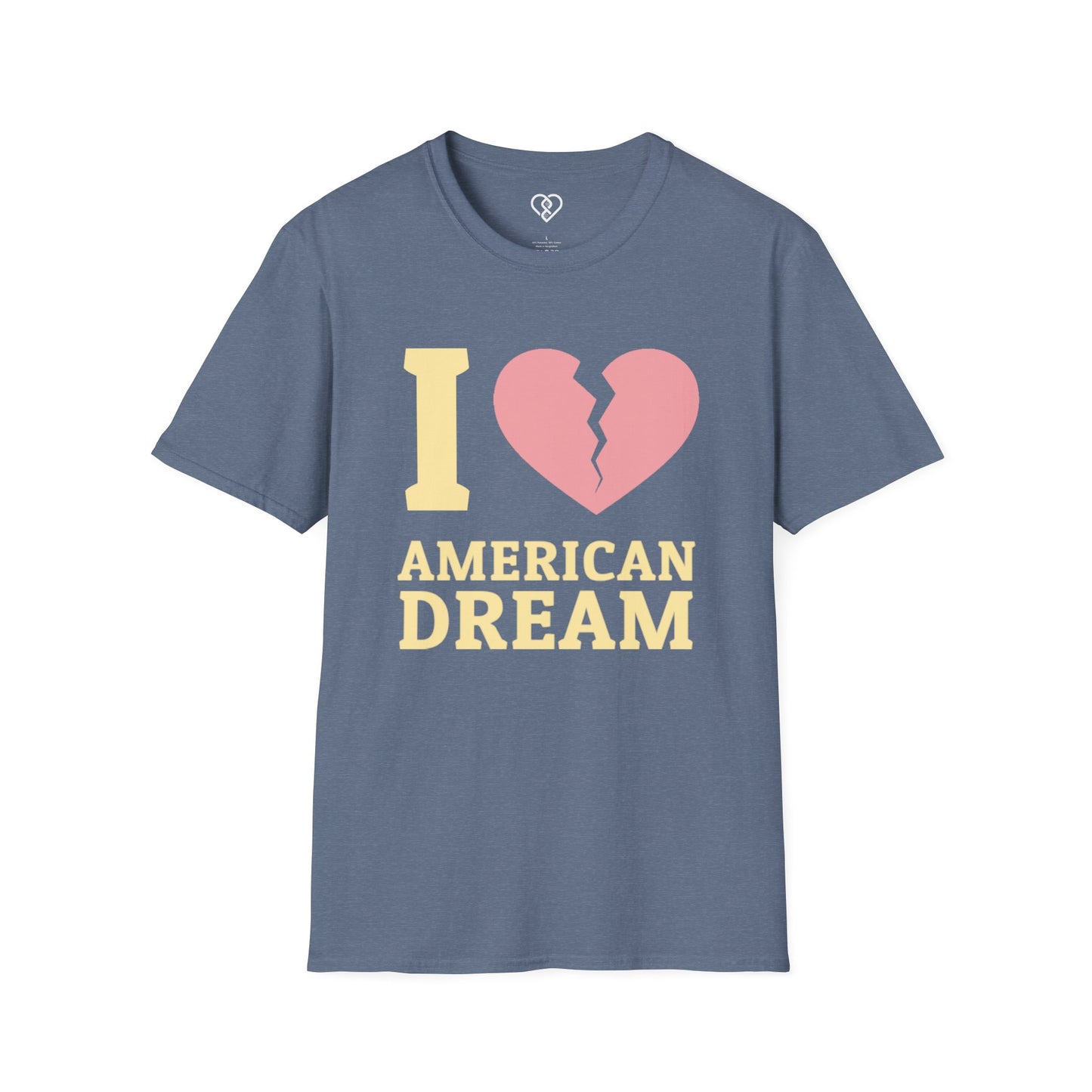 I (Broken Heart) American Dream T-Shirt — Satirical Patriotic Tee