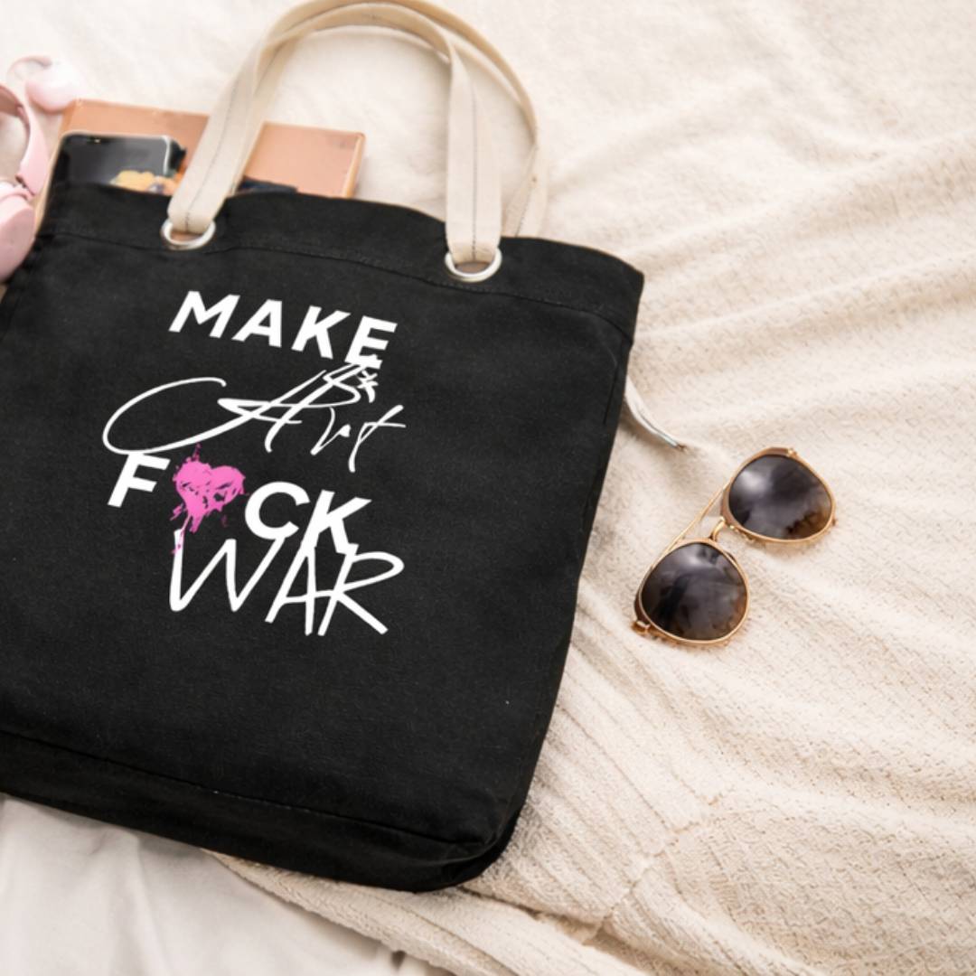 Make Art F*ck War - Black Tote Bag