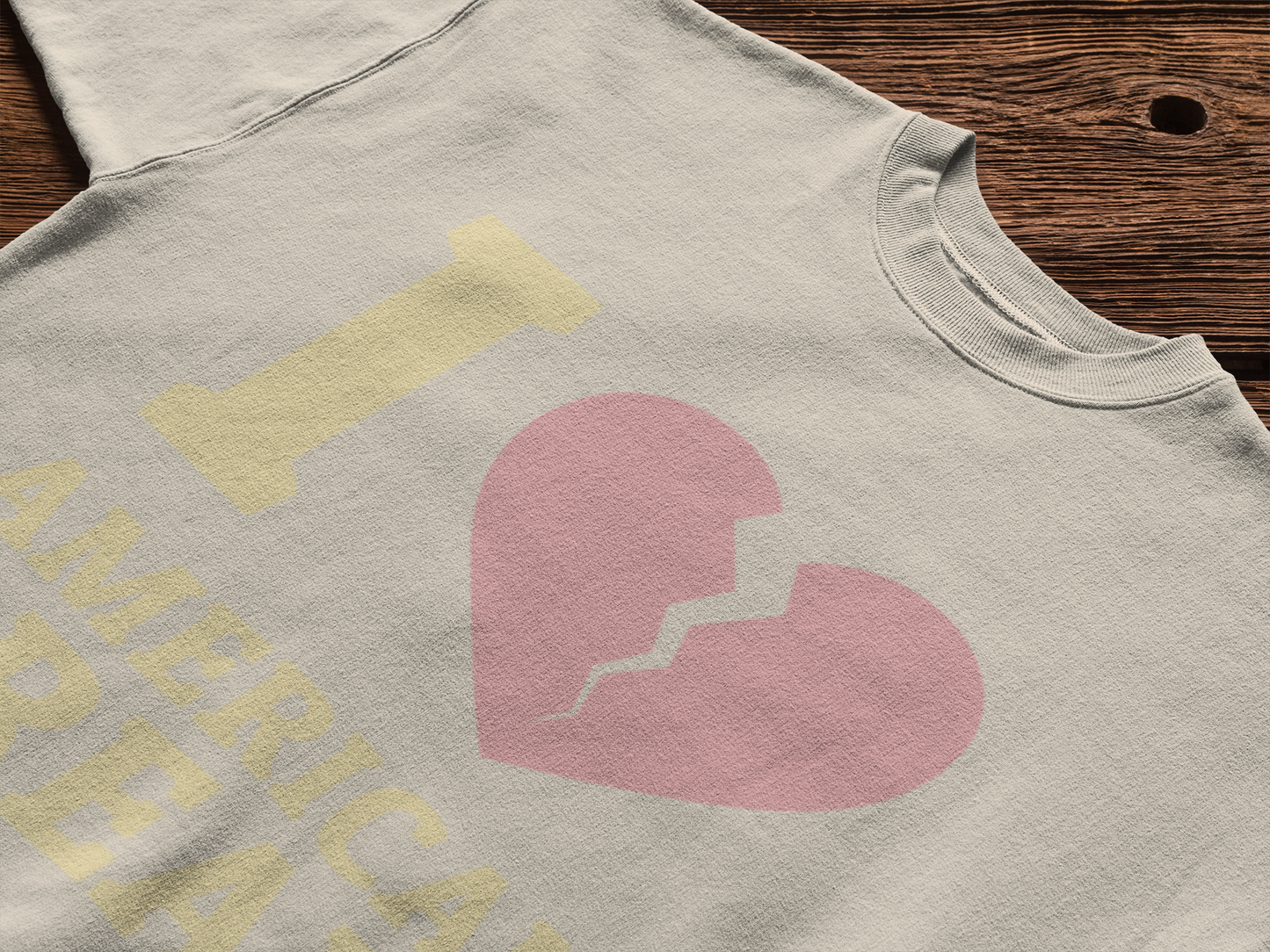 I (Broken Heart) American Dream T-Shirt — Satirical Patriotic Tee