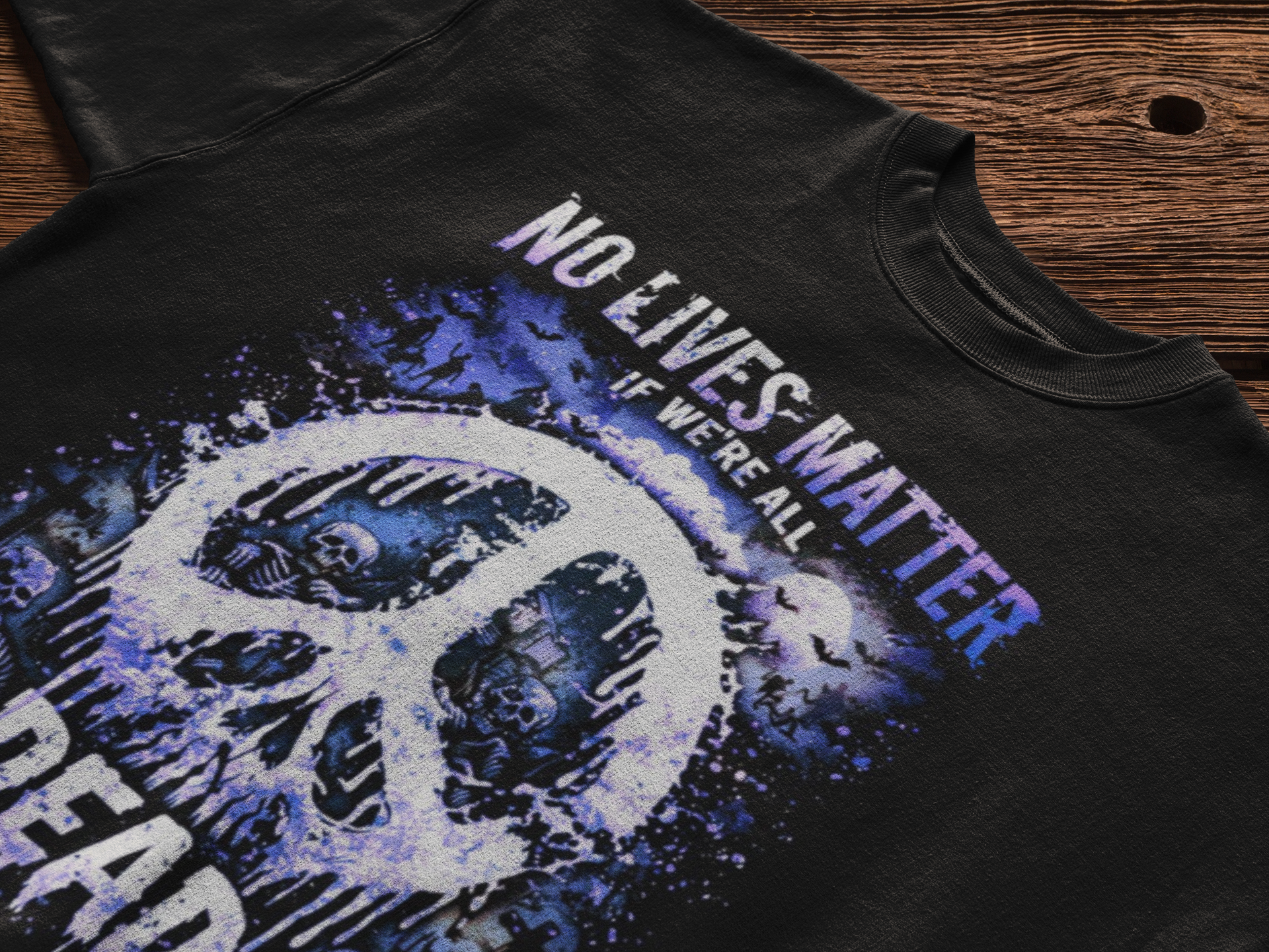 No Lives Matter...If We're All DEAD Zombie Edition Statement Tee